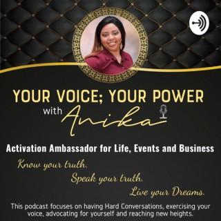 Your Voice; Your Power with Anika