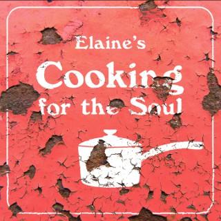 Elaine's Cooking For The Soul
