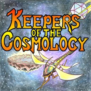 Keepers of the Cosmology