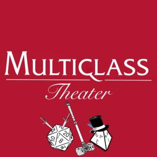 Multiclass Theater