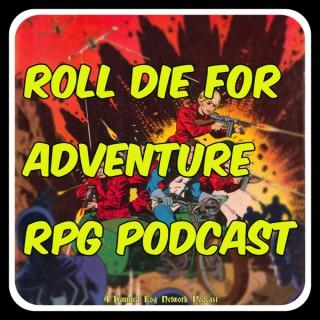 Roll Die For Adventure RPG Podcast