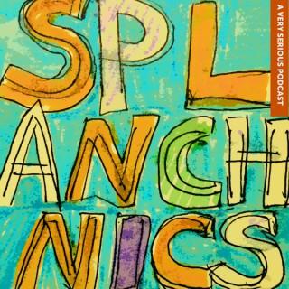 SPLANCHNICS: The Society for the Preservation of Literature, the Arts, Numinosity, Culture, Humor, Nerdiness, Inspiration, Cr