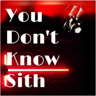 You don’t know Sith