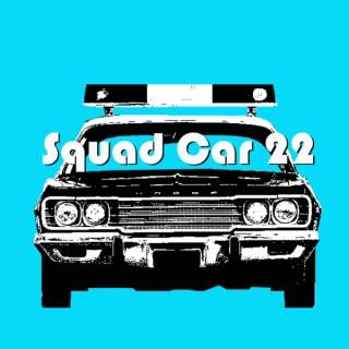 Squad Car 22