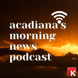 Acadiana's Morning News Podcast