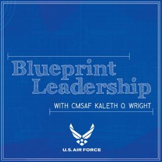 Blueprint Leadership with CMSAF Kaleth Wright