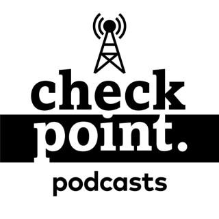 Checkpoint Podcasts