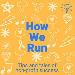 How We Run: Tips and Tales of Non-Profit Success
