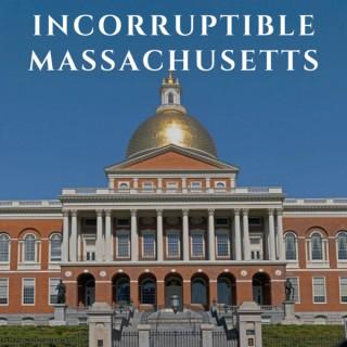 Incorruptible Massachusetts