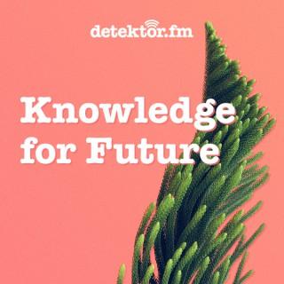 Knowledge for Future – Der Umwelt-Podcast – detektor.fm