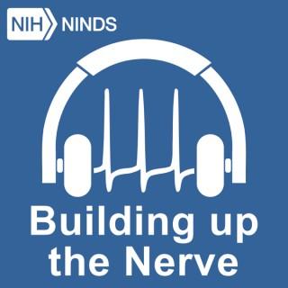 NINDS's Building Up the Nerve