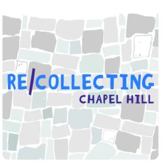 Re/Collecting Chapel Hill