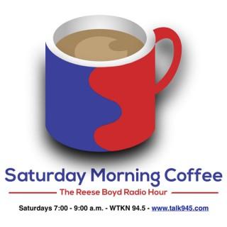 Saturday Morning Coffee - the Reese Boyd Radio Hour