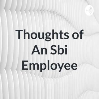 Thoughts of An Sbi Employee