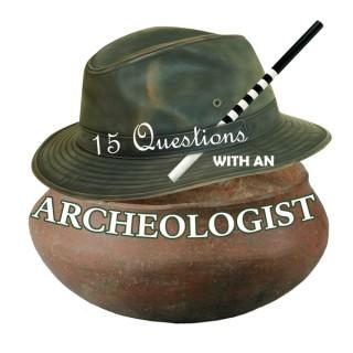 15 Questions With An Archeologist