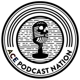 A.C.E Podcast Nation