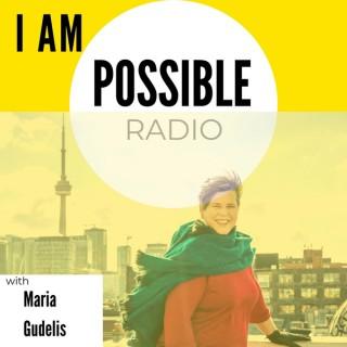 I Am Possible Radio with Maria Gudelis