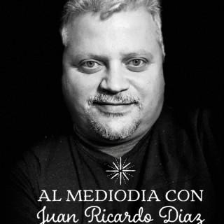 Al Mediodia con Juan Ricardo Diaz