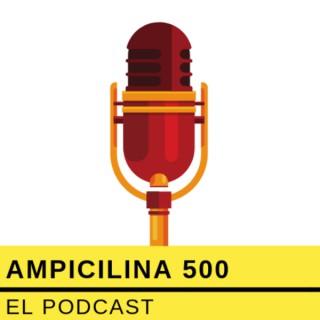 Ampicilina500: El Podcast