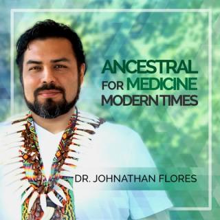 Ancestral Medicine For Modern Times