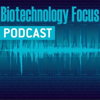 Biotechnology Focus Podcast