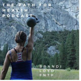 Brandi Loyd on The Path For Health