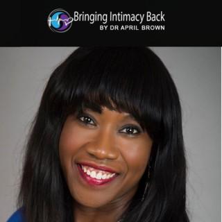 Bringing Intimacy Back with Dr April Brown