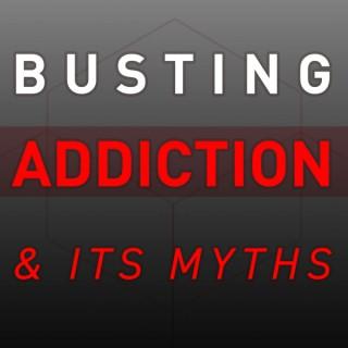 Busting Addiction and Its Myths