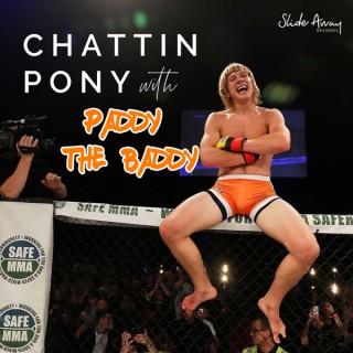 Chattin Pony with Paddy The Baddy