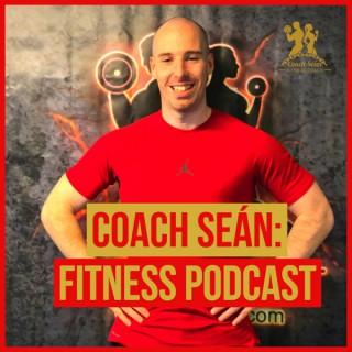 Coach Sean Fitness Podcast