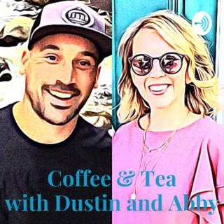 Coffee & Tea with Dustin and Abby