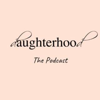 Daughterhood The Podcast