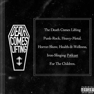 Death Comes Lifting Podcast