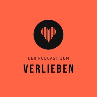 Der Podcast zum Verlieben