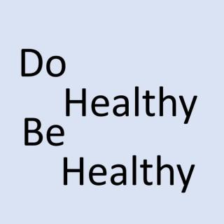 Do Healthy Be Healthy
