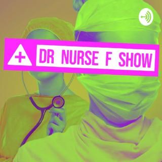 Dr Nurse F Show