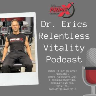 Dr. Eric's Relentless Vitality