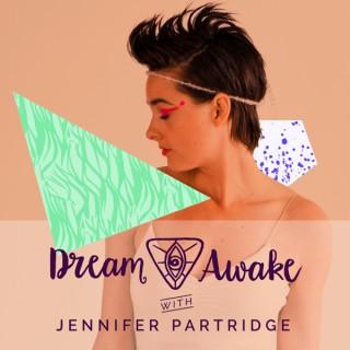 Dream Awake with Jennifer Partridge