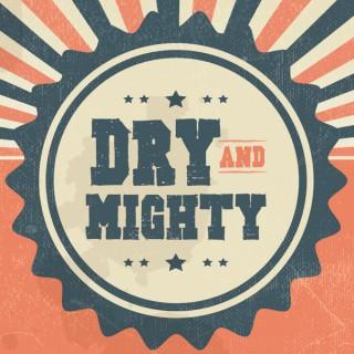 Dry and Mighty