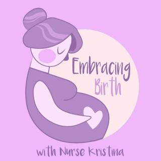 Embracing Birth: The Podcast
