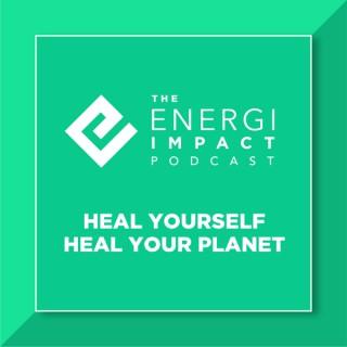 Energi Impact - Heal Yourself & Heal The Planet