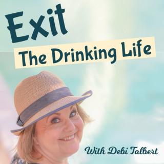 Exit The Drinking Life