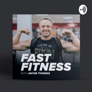 Fast Fitness With Jacob Thomas