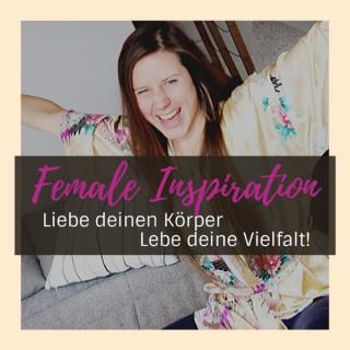 Female Inspiration- Liebe deinen Körper, Lebe deine Viefalt