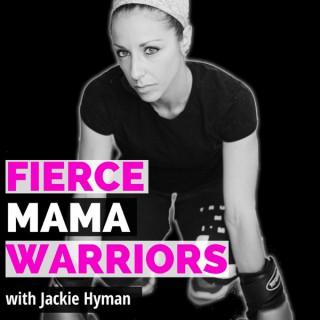 Fierce Mama Warriors