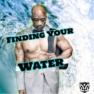 Finding Your Water