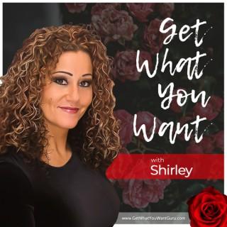 Get What You Want with Shirley