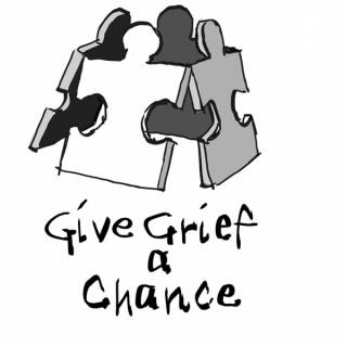 Give Grief A Chance