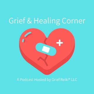 Grief and Healing Corner Podcast