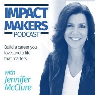 Impact Makers Podcast with Jennifer McClure